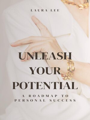 cover image of Unleash Your Potential a Roadmap to Personal Success